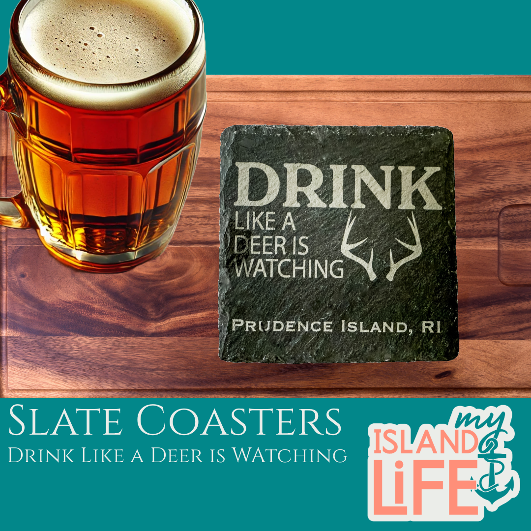 Drink Like A Deer Is Watching Prudence Island Slate Coaster