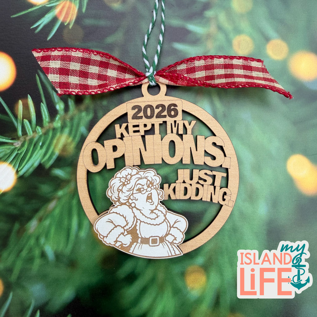 2026 Kept My Opinions… Just Kidding – Funny Christmas Ornament